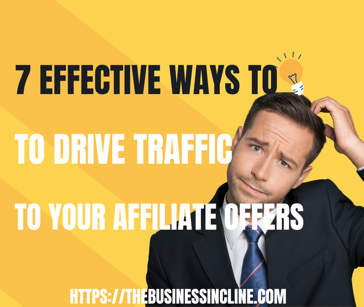 7 Effective Ways to Drive Traffic to Your Affiliate Offers