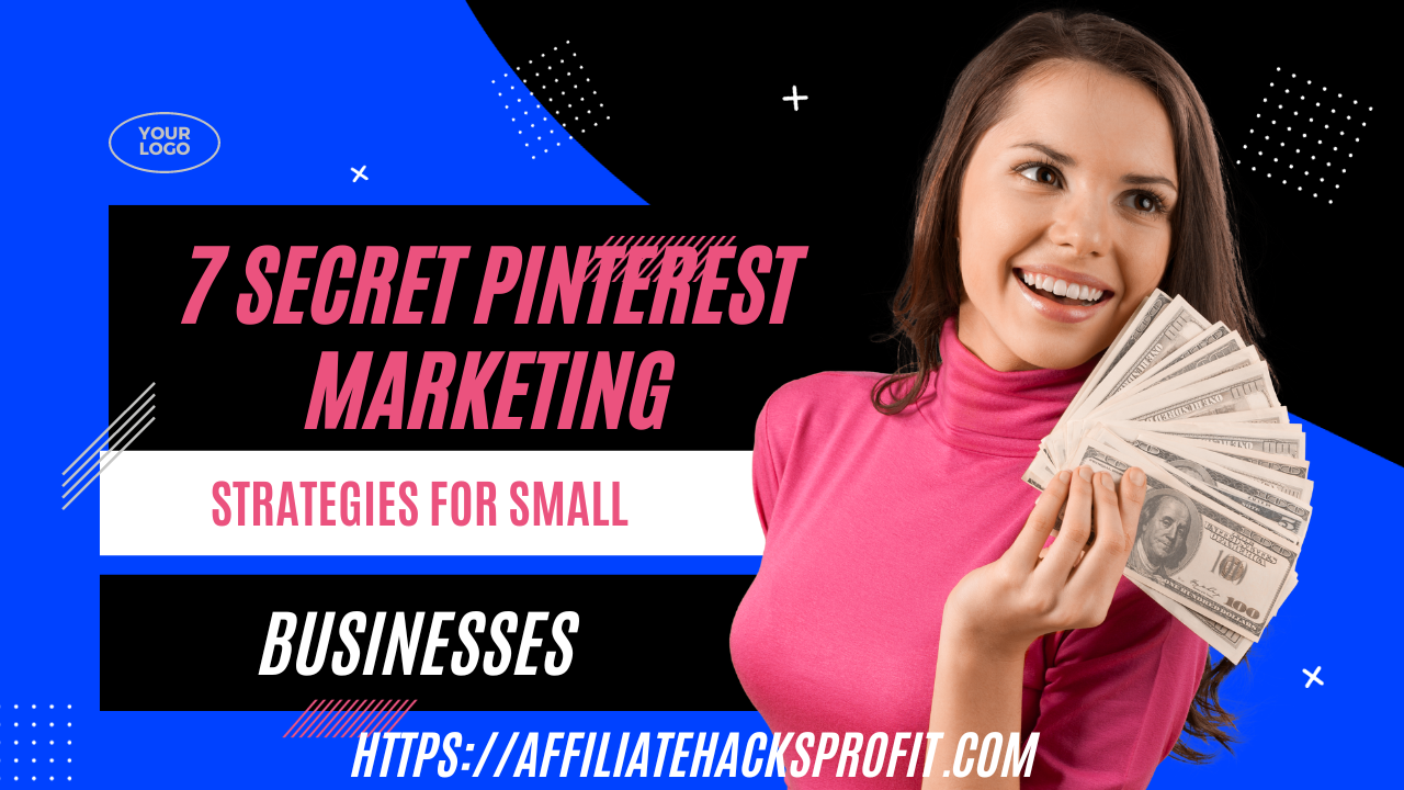 7 Secret Pinterest Marketing Strategies For Small Businesses