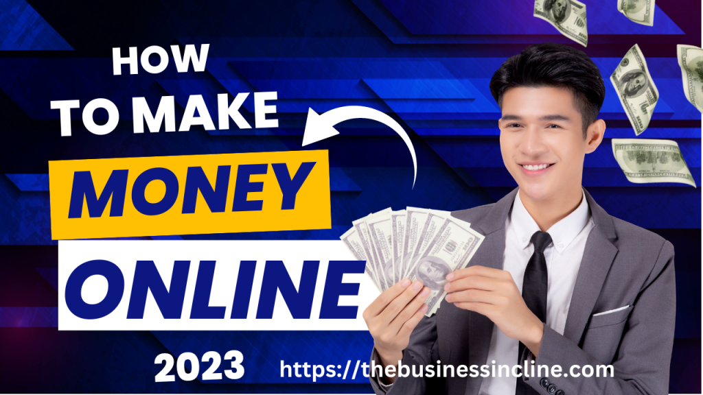 How To Make Money Online 2023