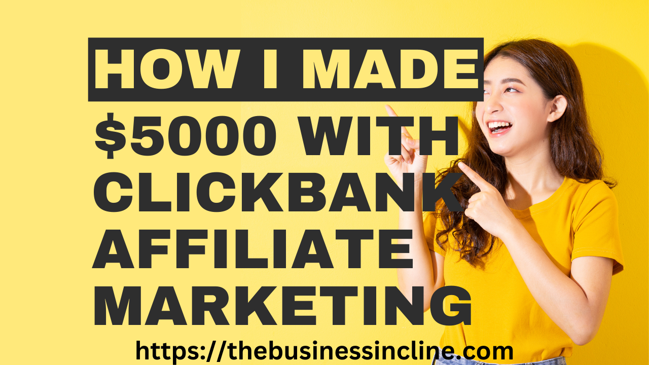 How I Made $5000 with ClickBank Affiliate Marketing