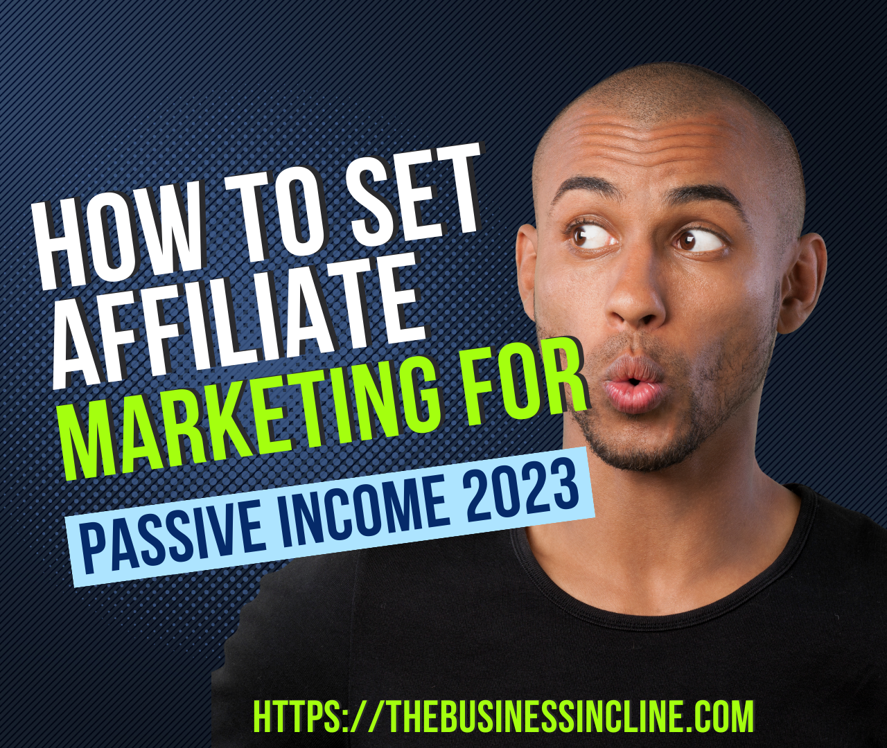 How To Set Affiliate Marketing For Passive Income 2023