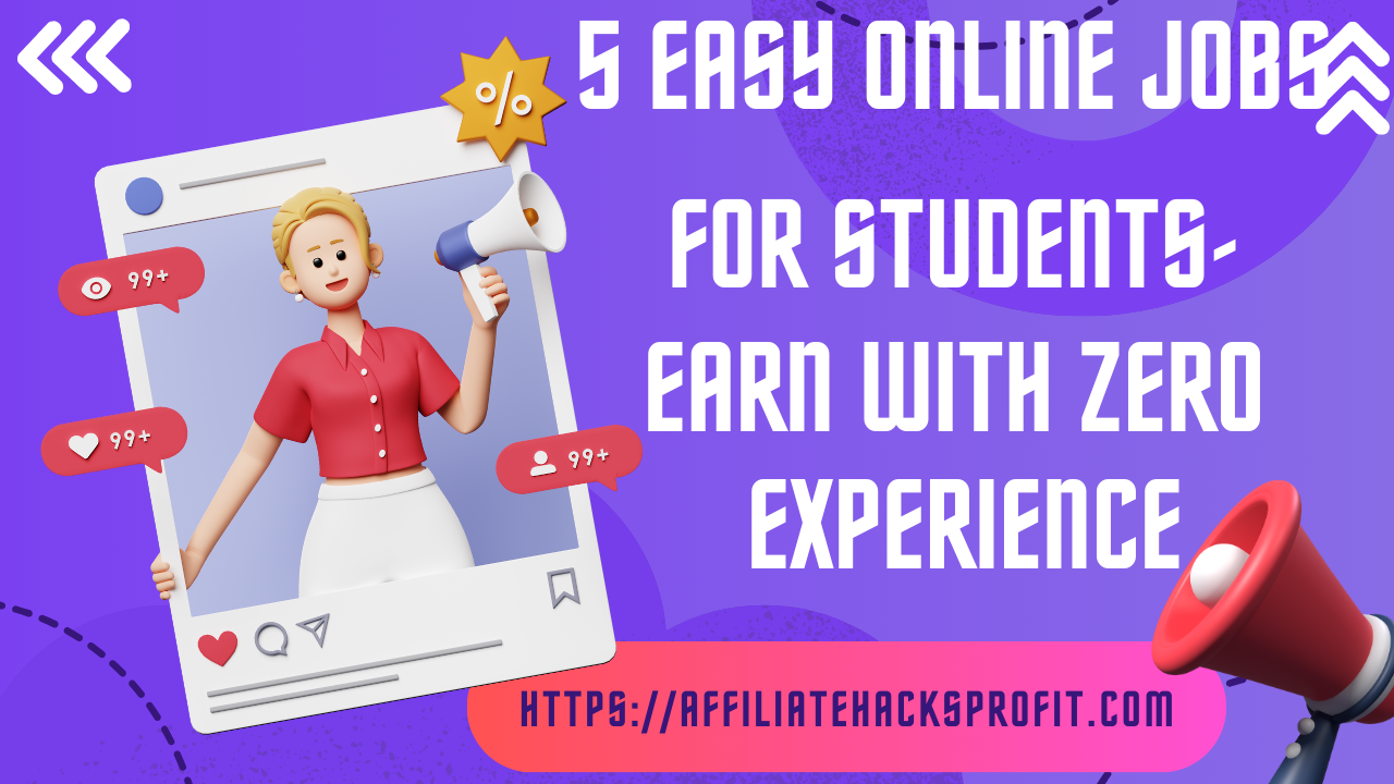 5 Easy Online Jobs for Students–Earn With Zero Investment