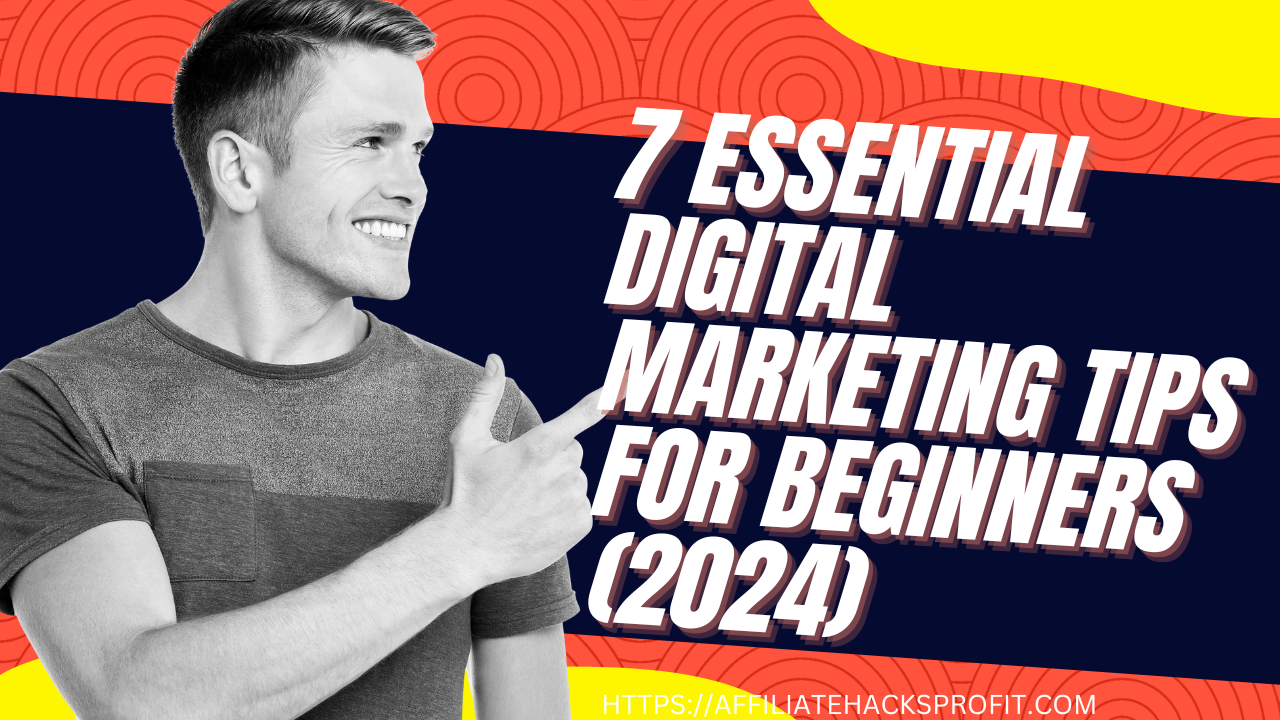 7 Essential Digital Marketing Tips for Beginners (2024)