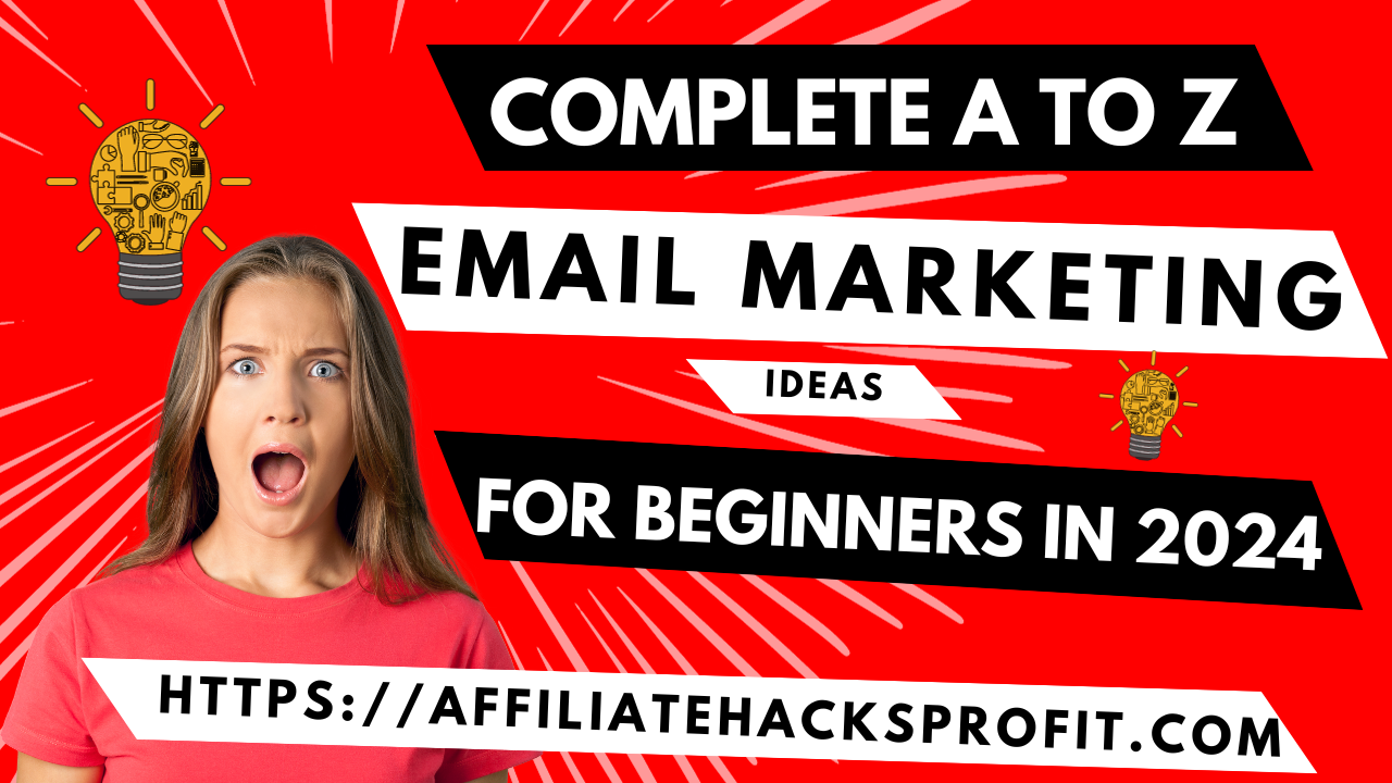 Complete A to Z Email Marketing Ideas for Beginners In 2024