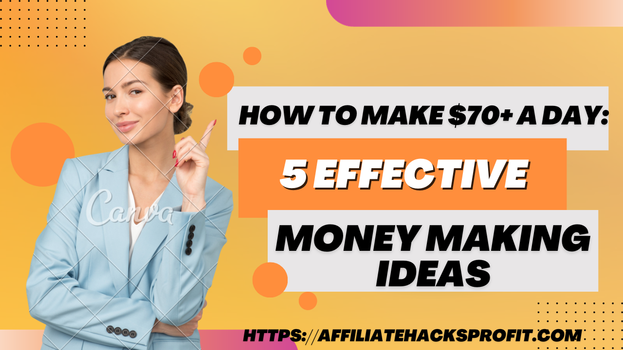 How to Make $70+ a Day: 7 Effective Money-Making Ideas