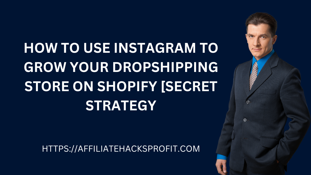 How To Use Instagram To Grow Your Dropshipping Store On Shopify [Secret Strategy]