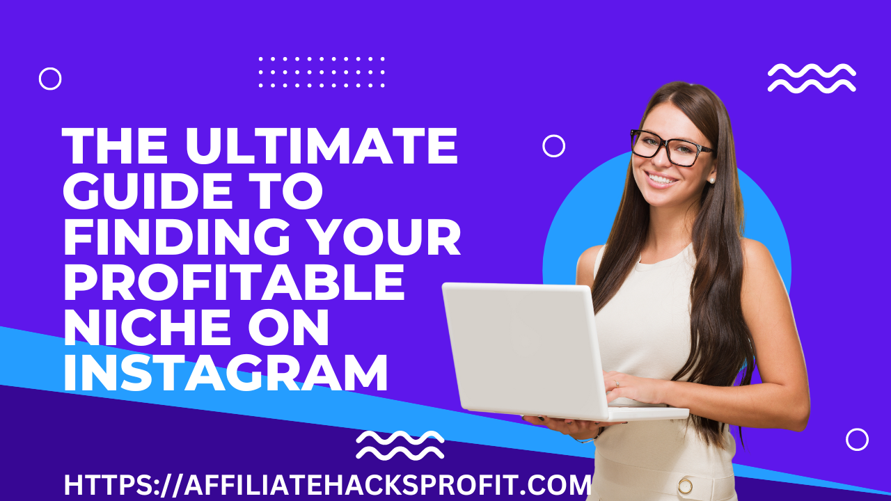 The Ultimate Guide To Finding Your Profitable Niche On Instagram That Makes Profit