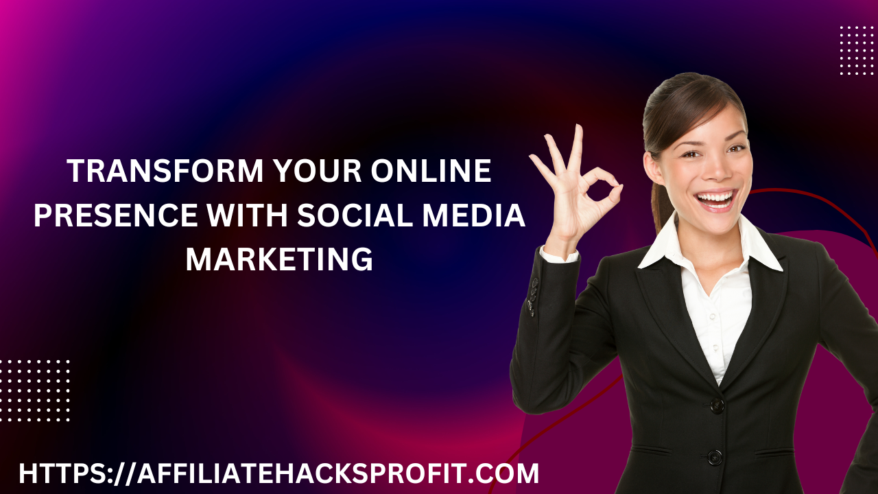 Transform Your Online Presence into Profit with Social Media Marketing