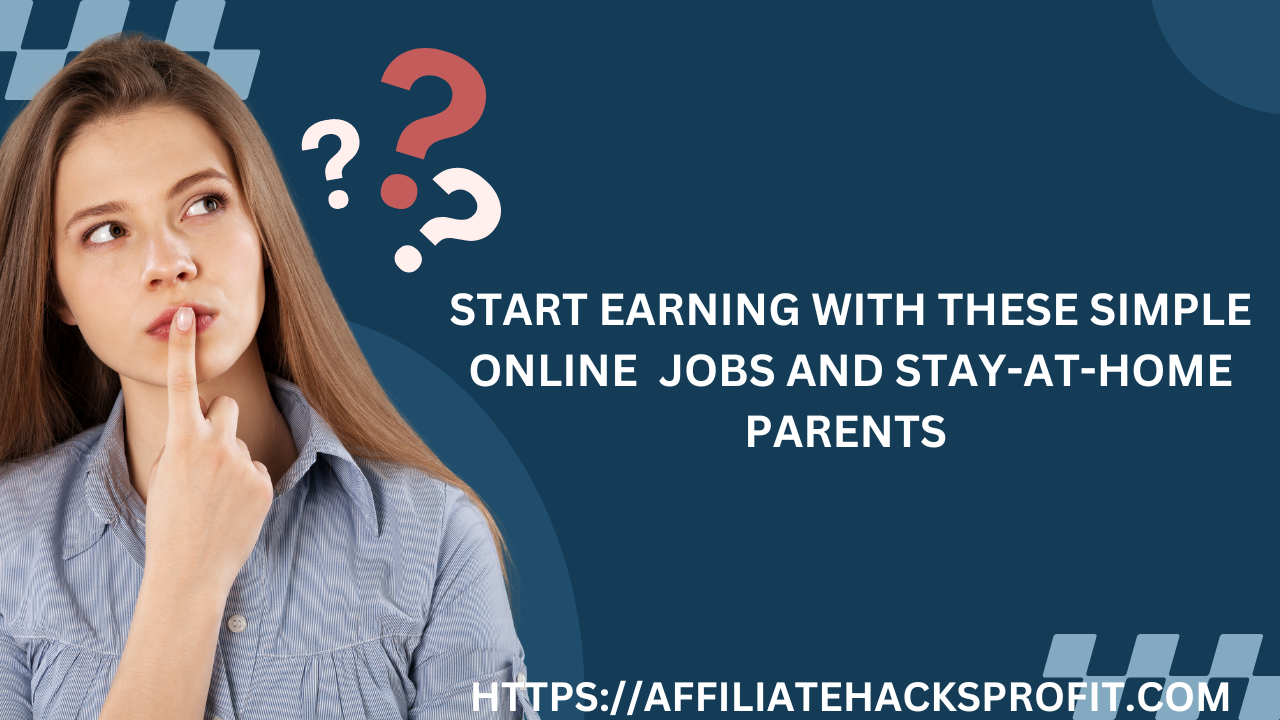 Start Earning with These Simple Online Jobs for Students and Stay-at-Home Parents