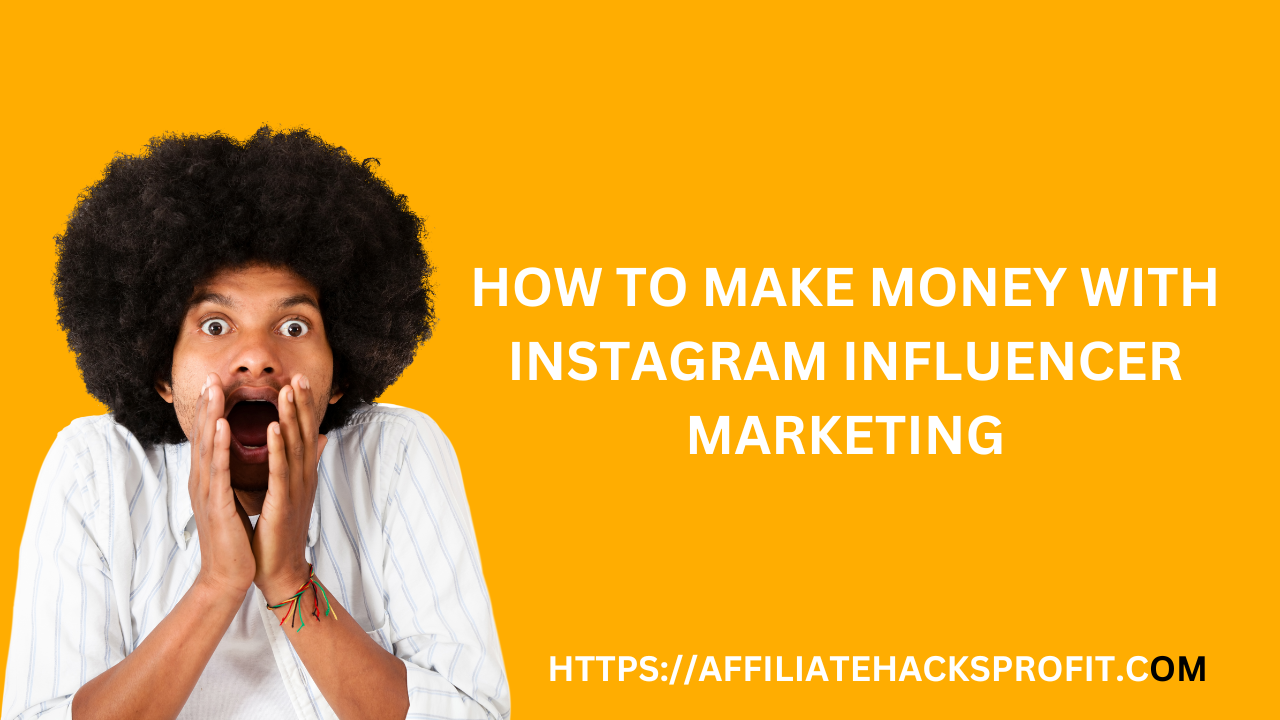 How to Make Money with Instagram Influencer Marketing