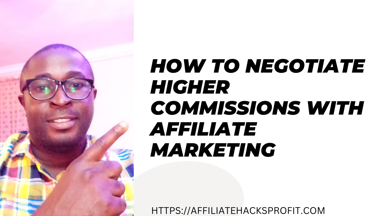 How to Negotiate Higher Commissions with Affiliate Programs