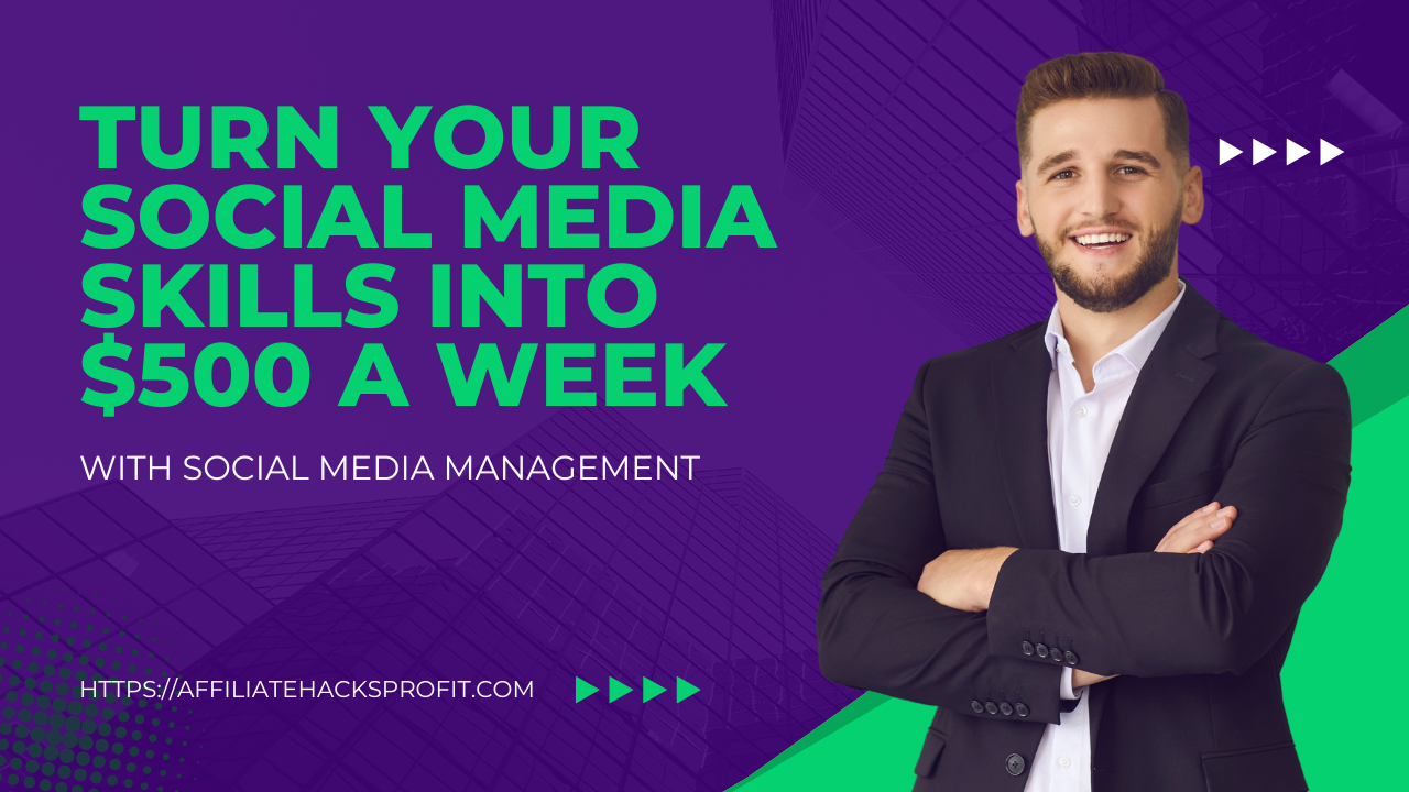 Turn Your Social Media Skills into $500 a Week with Social Media Management