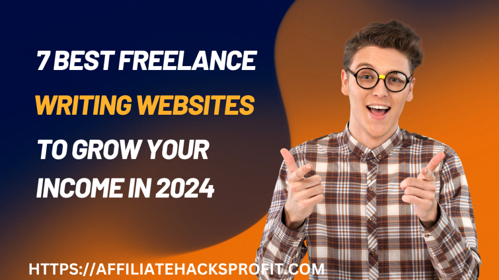 7 Best Freelance Writing Websites to Grow Your Income In 2024