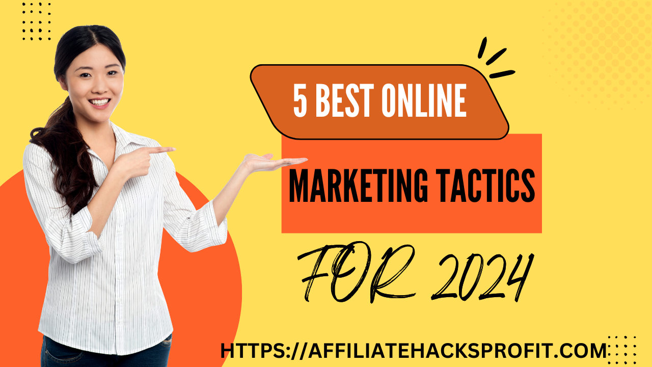 5 Best Online Marketing Tactics for 2024