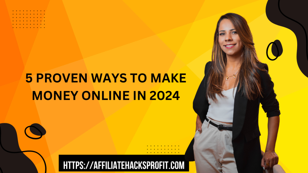 5 Proven Ways to Make Money Online in 2024