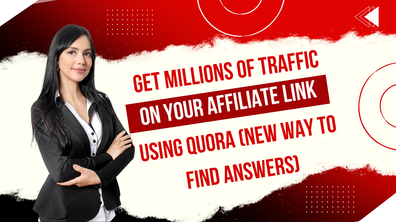 Get Millions of Traffic on Your Affiliate Link Using Quora (A new way to find answers)