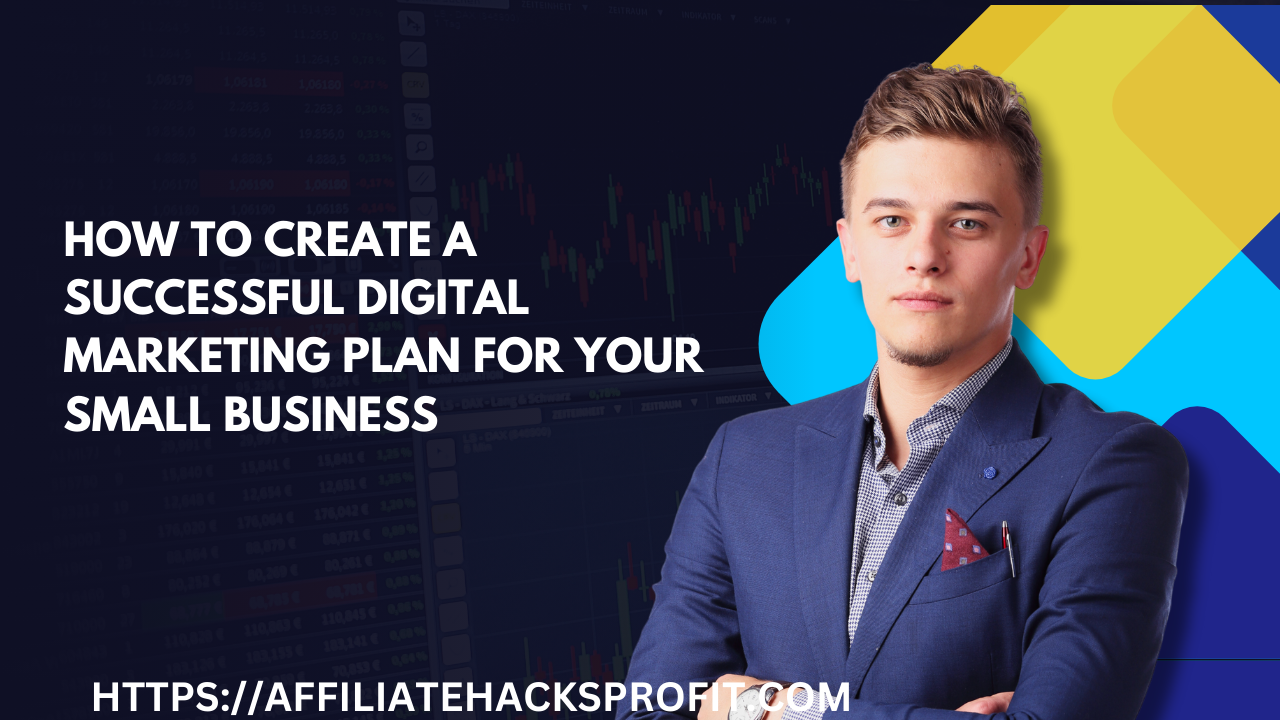 How to Create a Successful Digital Marketing Plan for Your Small Business