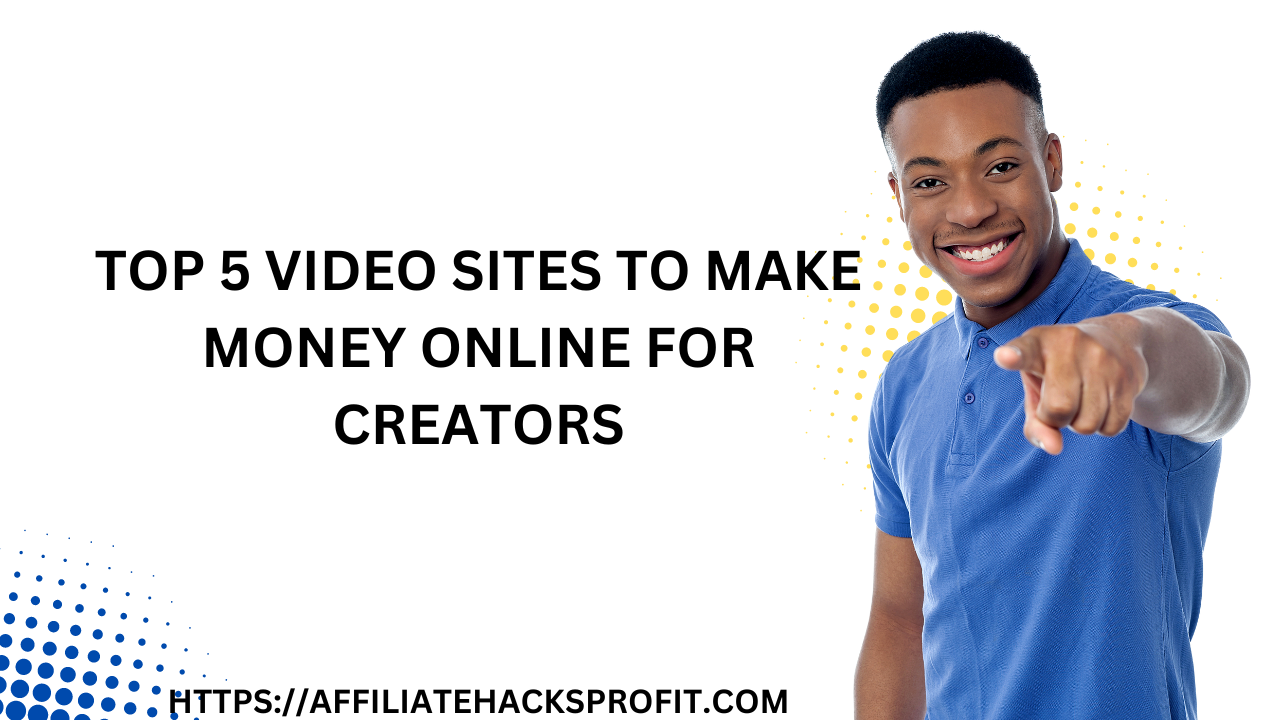 Top 5 Video Sites to Make Money Online for Creators