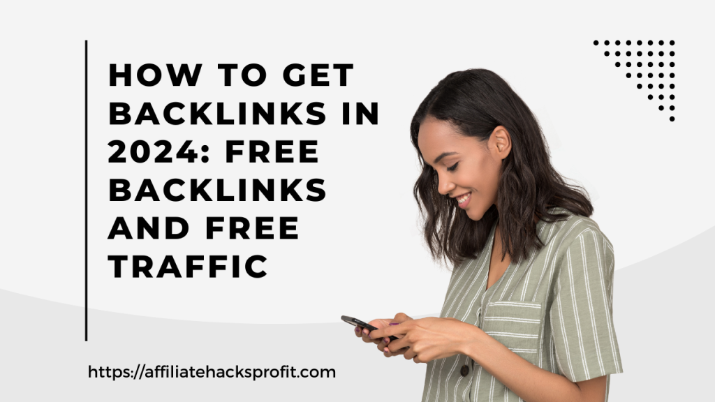 How to Get Backlinks in 2024: FREE BACKLINKS AND FREE TRAFFIC