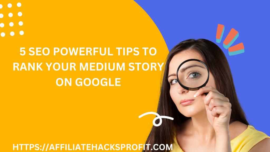 5 SEO Powerful Tips to Rank Your Medium Story on Google