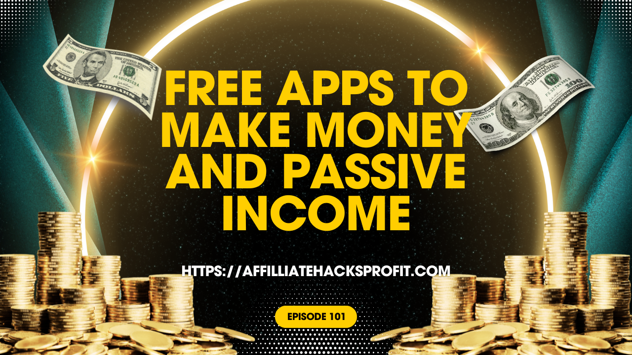 Free Apps to Make Money and Passive Income