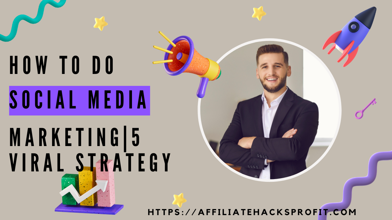 How To Do Social Media Marketing | 5 Viral Strategy