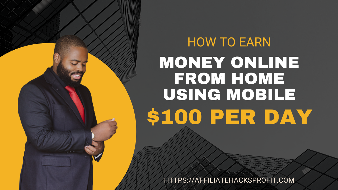 How To Earn Money Online From Home Using Mobile | $100 Per Day