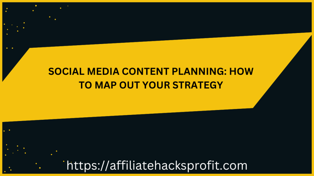 Social Media Content Planning: How To Map Out Your Strategy