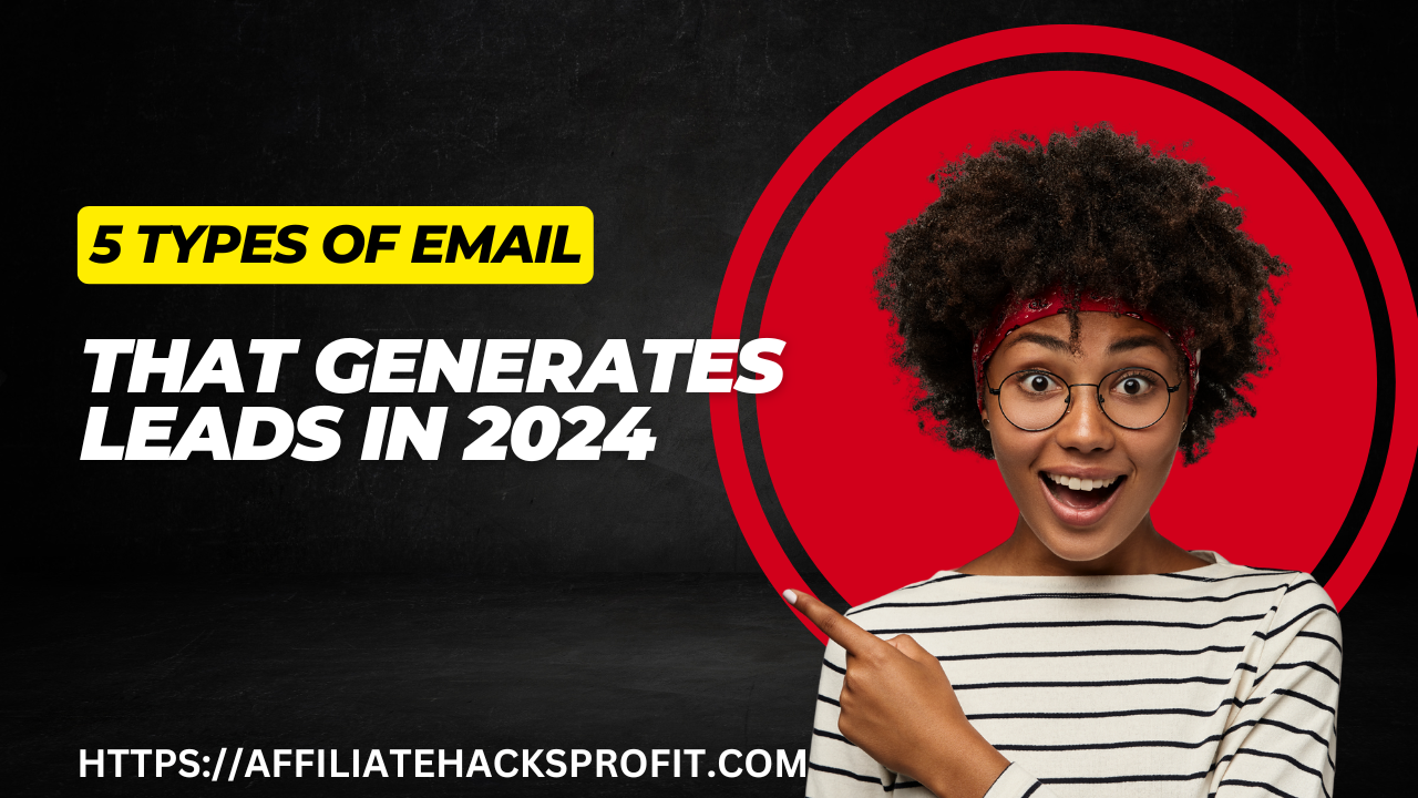 5 Types of Emails that Generate Leads in 2024