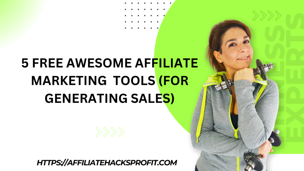 5 Free Awesome Affiliate Marketing Tools (For Generating Sales)