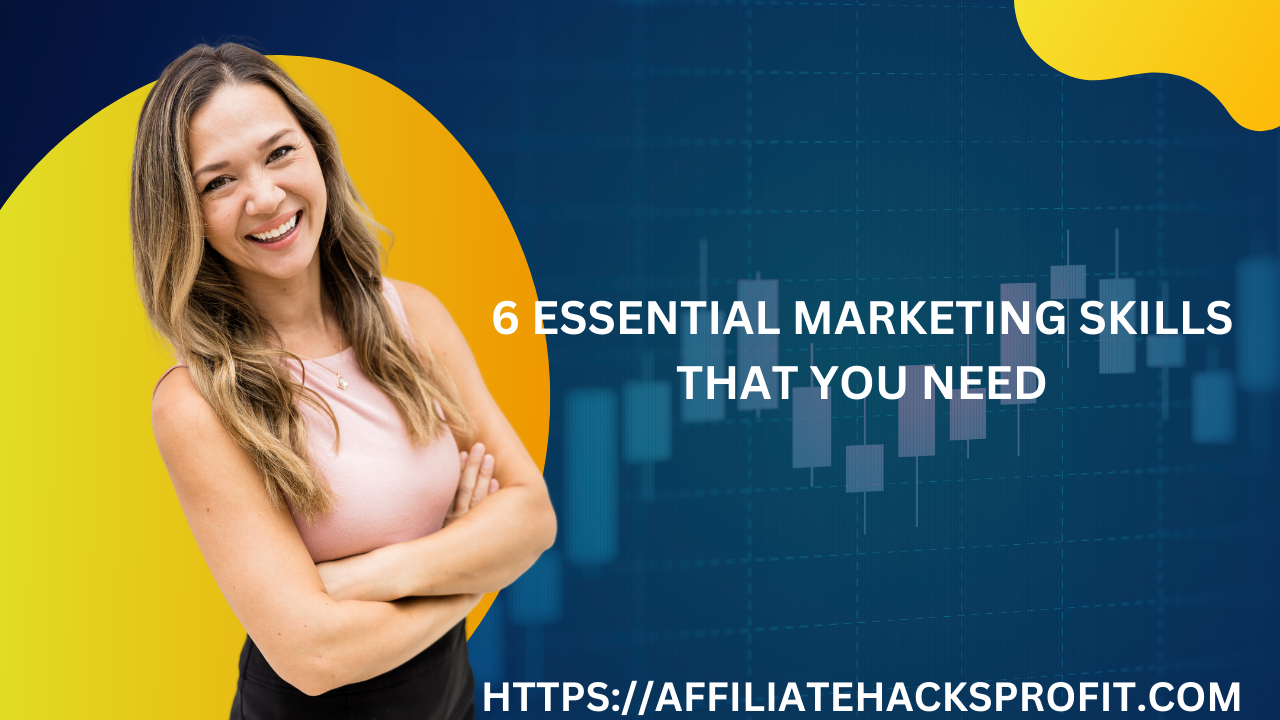 6 Essential Marketing Skills That You Need