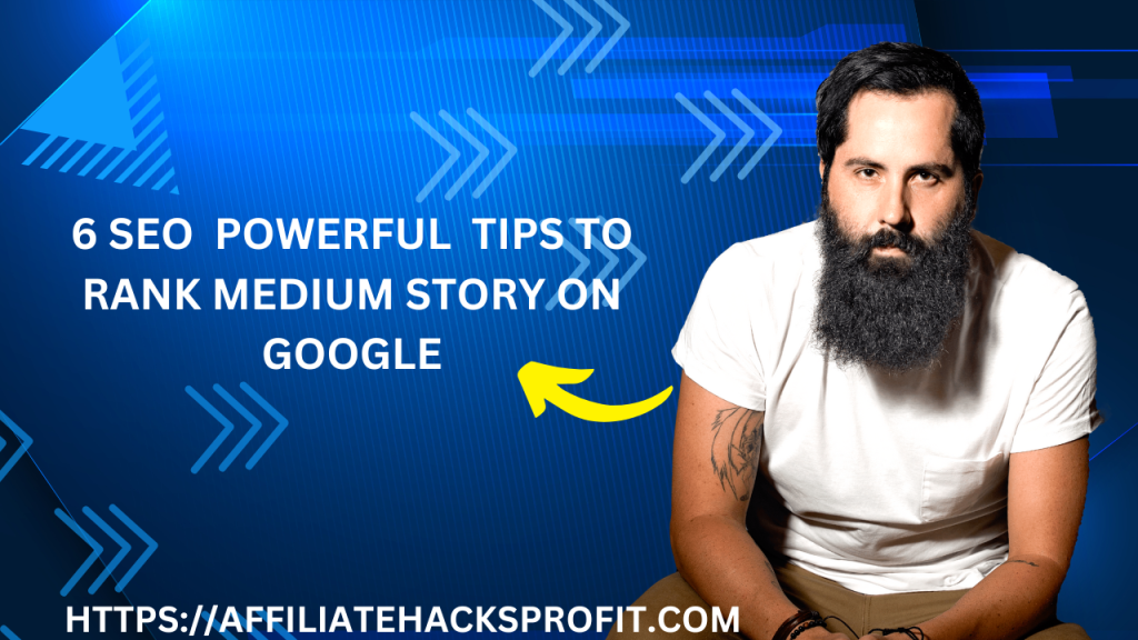 6 SEO Powerful Tips to Rank Your Medium Story on Google