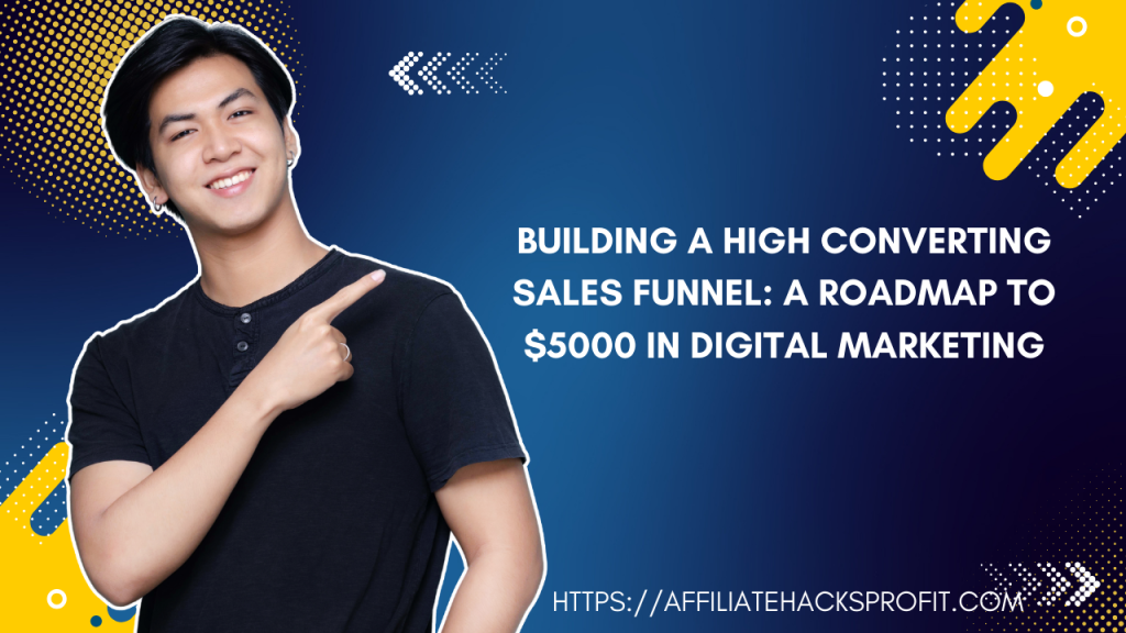 Building a High-Converting Sales Funnel: A Roadmap to $5,000 in Digital Marketing