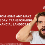 Work from Home and Make $100 Per Day: Transforming Your Financial Landscape!