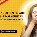 Boost Your Traffic with Article Marketing in Twenty Minutes a Day!