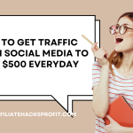 How to Get Traffic from Social Media to Earn $500 Every Day