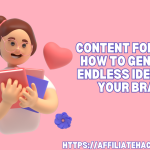 Content for Days: How To Generate Endless Ideas for Your Brand