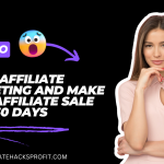 How to Start Affiliate Marketing And Make First Affiliate Sale With 30 Days