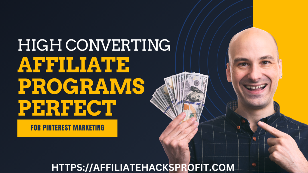 High-Converting Affiliate Programs Perfect for Pinterest Marketing