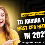 A Step-by-Step Guide to Joining Your First CPA Network In 2025