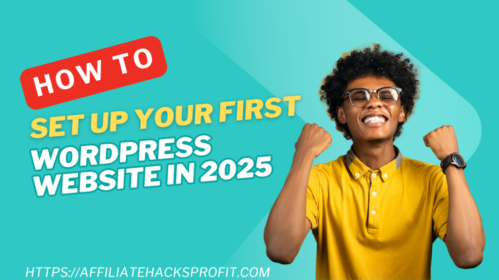 How To Set Up Your First WordPress Website In 2025