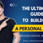 The Ultimate Guide to Building a Personal Brand Through Digital Marketing