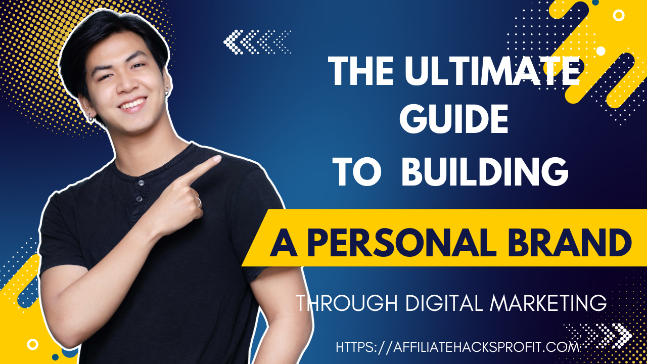 The Ultimate Guide to Building a Personal Brand Through Digital Marketing