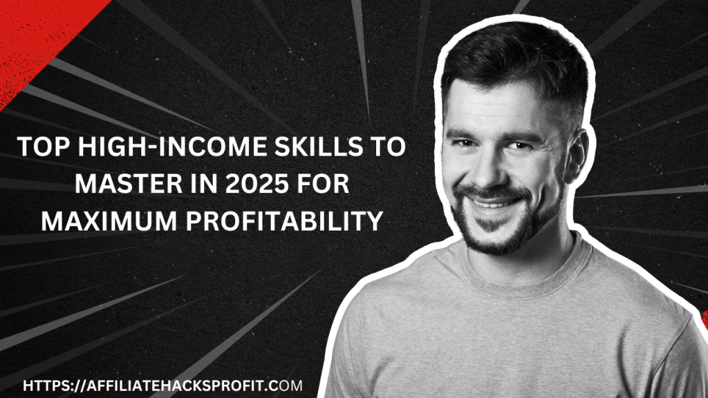 Top High-Income Skills to Master in 2025 for Maximum Profitability