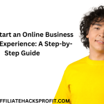 How to Start an Online Business With No Experience: A Step-by-Step Guide